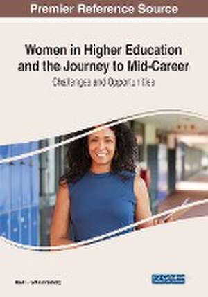 Women in Higher Education and the Journey to Mid-Career de Heidi L. Schnackenberg