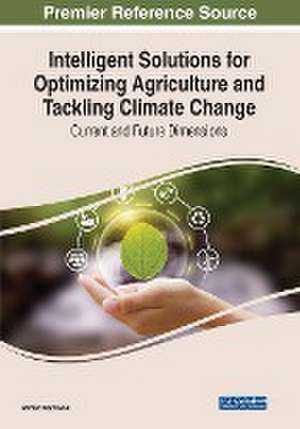 Intelligent Solutions for Optimizing Agriculture and Tackling Climate Change de Ahmed Karmaoui