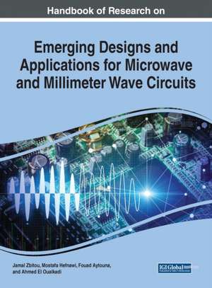 Handbook of Research on Emerging Designs and Applications for Microwave and Millimeter Wave Circuits de Fouad Aytouna