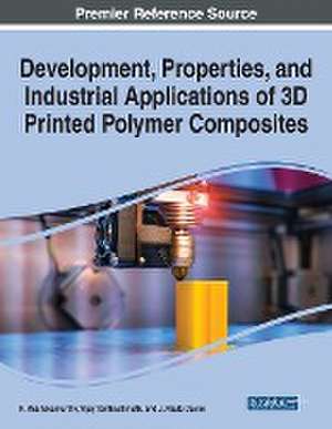 Development, Properties, and Industrial Applications of 3D Printed Polymer Composites de J. Paulo Davim