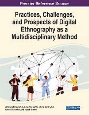 Practices, Challenges, and Prospects of Digital Ethnography as a Multidisciplinary Method de Jahid Siraz Chowdhury