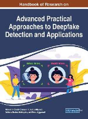 Handbook of Research on Advanced Practical Approaches to Deepfake Detection and Applications de Ghassan H. Abdul-Majeed