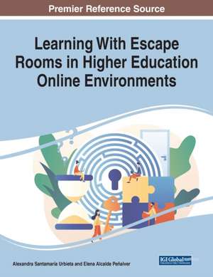 Learning With Escape Rooms in Higher Education Online Environments de Elena Alcalde Peñalver