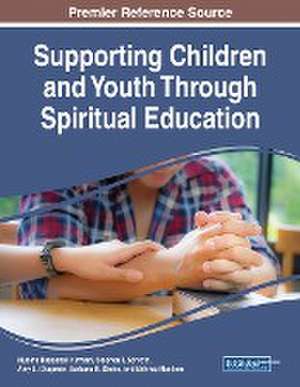 Supporting Children and Youth Through Spiritual Education de Mubina Hassanali Kirmani