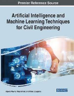 Artificial Intelligence and Machine Learning Techniques for Civil Engineering de Afaq Ahmad