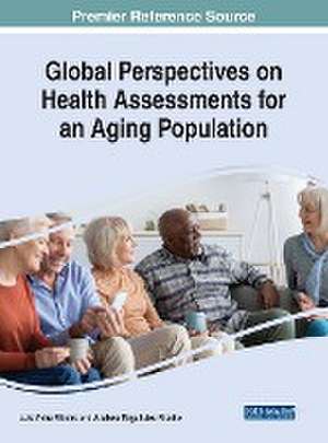 Global Perspectives on Health Assessments for an Aging Population de Anabela Magalhães Ribeiro