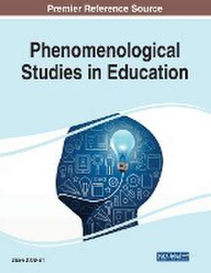 Phenomenological Studies in Education de Jason D. Dehart