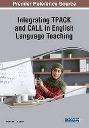 Integrating TPACK and CALL in English Language Teaching de Mohialdeen Alotumi