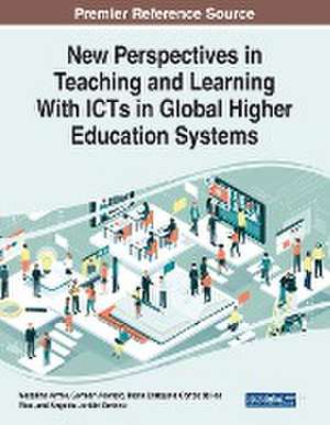 New Perspectives in Teaching and Learning With ICTs in Global Higher Education Systems de Madalina Armie