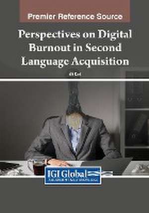 Perspectives on Digital Burnout in Second Language Acquisition de Ali Kurt