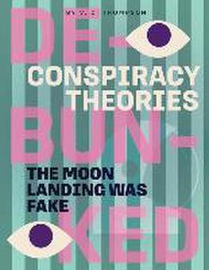 The Moon Landing Was Fake de V C Thompson