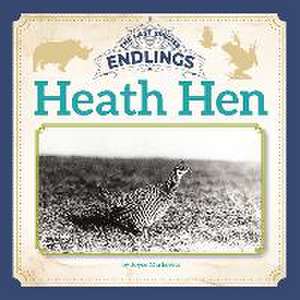 Heath Hen de Joyce Markovics