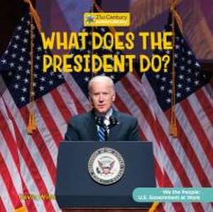 What Does the President Do? de Kevin Winn