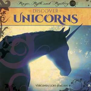 Discover Unicorns de Virginia Loh-Hagan