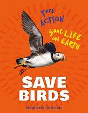 Save Birds de Stephanie Feldstein