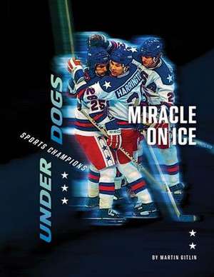 Miracle on Ice de Martin Gitlin