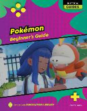 Pokémon: Beginner's Guide de Josh Gregory