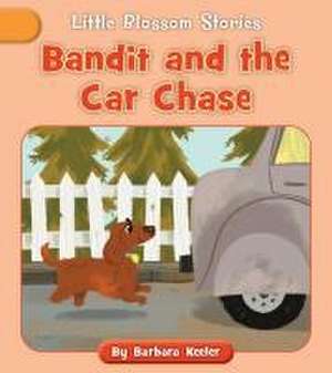 Bandit and the Car Chase de Barbara Keeler