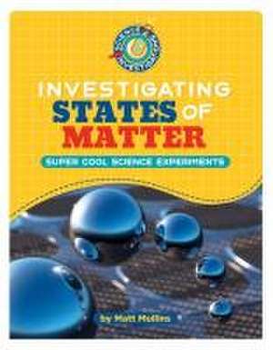 Investigating States of Matter de Matt Mullins