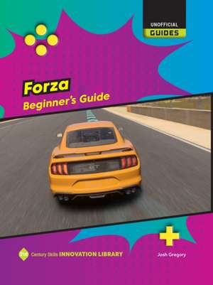 Forza: Beginner's Guide de Josh Gregory
