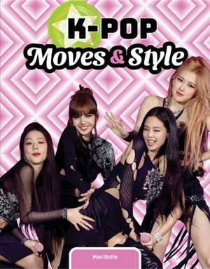 K-Pop Moves & Style de Mari Bolte