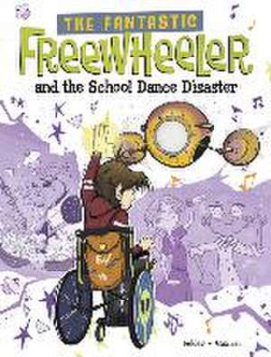 The Fantastic Freewheeler and the School Dance Disaster de Molly Felder