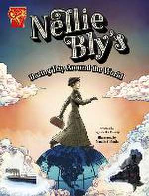 Nellie Bly's Daring Trip Around the World de Agnieszka Biskup