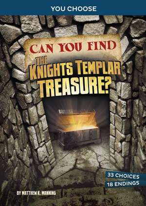 Can You Find the Knights Templar Treasure? de Matthew K Manning