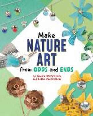 Make Nature Art from Odds and Ends de Ruthie van Oosbree