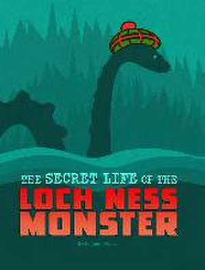 The Secret Life of the Loch Ness Monster de Benjamin Harper