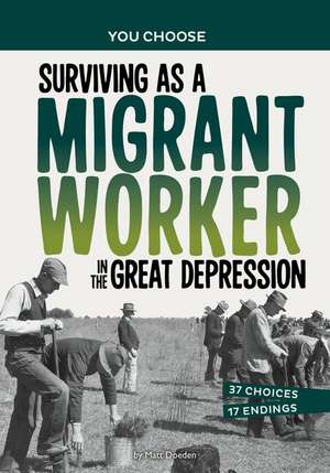 Surviving as a Migrant Worker in the Great Depression de Matt Doeden