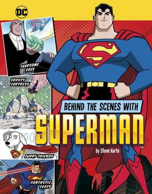 Behind the Scenes with Superman de Steve Korté