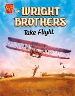 The Wright Brothers Take Flight de Nel Yomtov