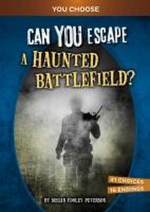 Can You Escape a Haunted Battlefield? de Megan Cooley Peterson