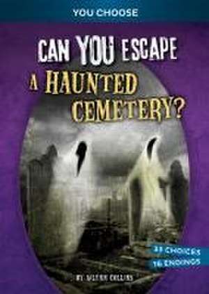 Can You Escape a Haunted Cemetery? de Ailynn Collins