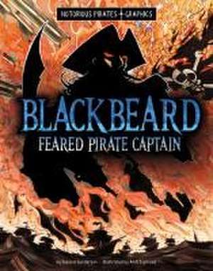 Blackbeard, Feared Pirate Captain de Jessica Gunderson