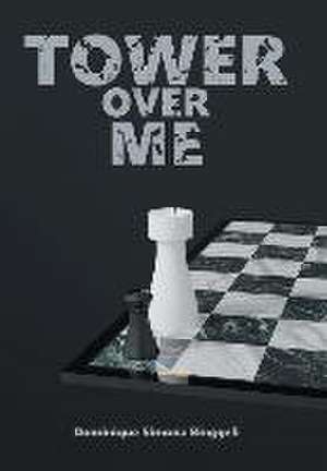 Tower over Me de Dominique Simona Binggeli