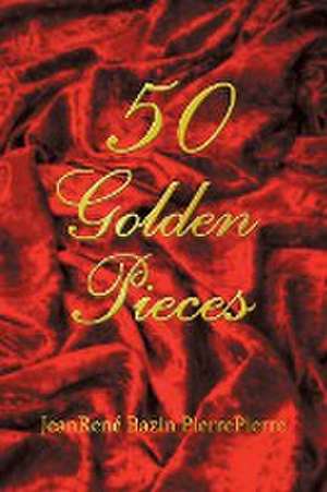 50 Golden Pieces de Jeanrené Bazin Pierrepierre