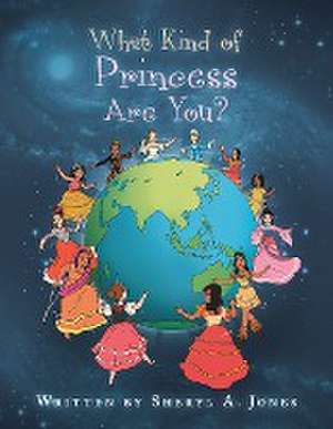 What Kind of Princess Are You? de Sheryl A. Jones