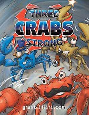 Three Crabs Strong de Grant Clifford