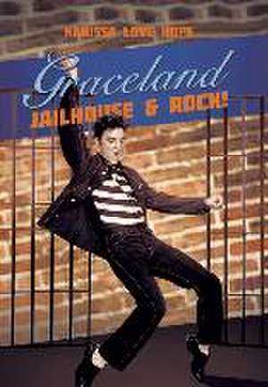 Graceland Jailhouse & Rock! de Karissa Love Hope