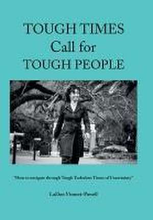 Tough Times Call for Tough People de Ladon Vinnett-Powell