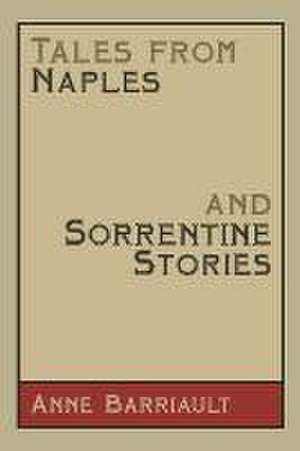 Tales from Naples and Sorrentine Stories de Anne Barriault