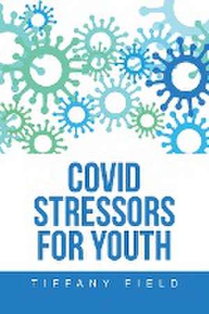 Covid Stressors for Youth de Tiffany Field