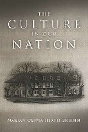 The Culture in Our Nation de Marian Olivia Heath Griffin