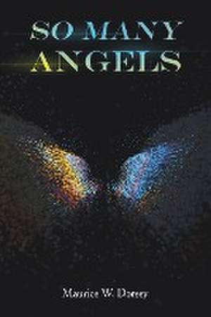 So Many Angels de Maurice W. Dorsey