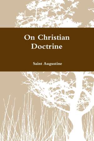 On Christian Doctrine de Saint Augustine