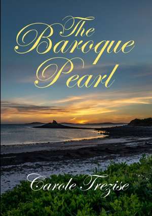 The Baroque Pearl de Carole Trezise