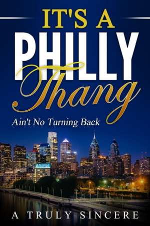 It's A Philly Thang de A Truly Sincere
