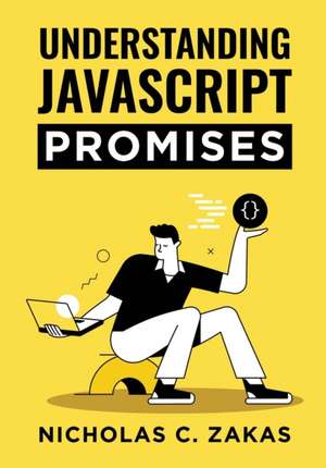 Understanding JavaScript Promises de Nicholas C. Zakas